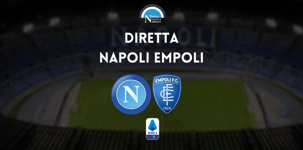 diretta napoli empoli sintesi cronaca risultato tabellino serie a live testuale