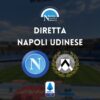 diretta napoli udinese sintesi cronaca risultato tabellino serie a live testuale