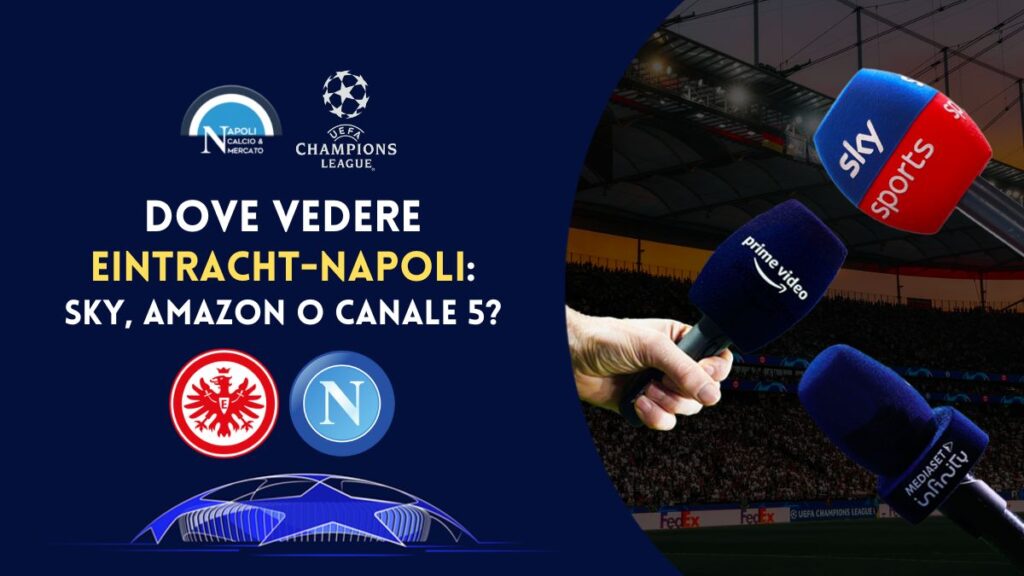 dove vedere eintracht francoforte napoli in diretta tv e dove vederla in streaming 21 febbraio 2023