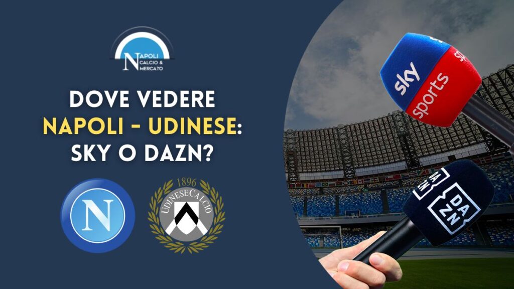 dove vedere napoli udinese in tv e dove vederla in streaming gratis live