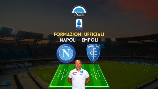 formazioni ufficiali napoli empoli ecco le scelte di spalletti e zanetti formazione titolare serie a