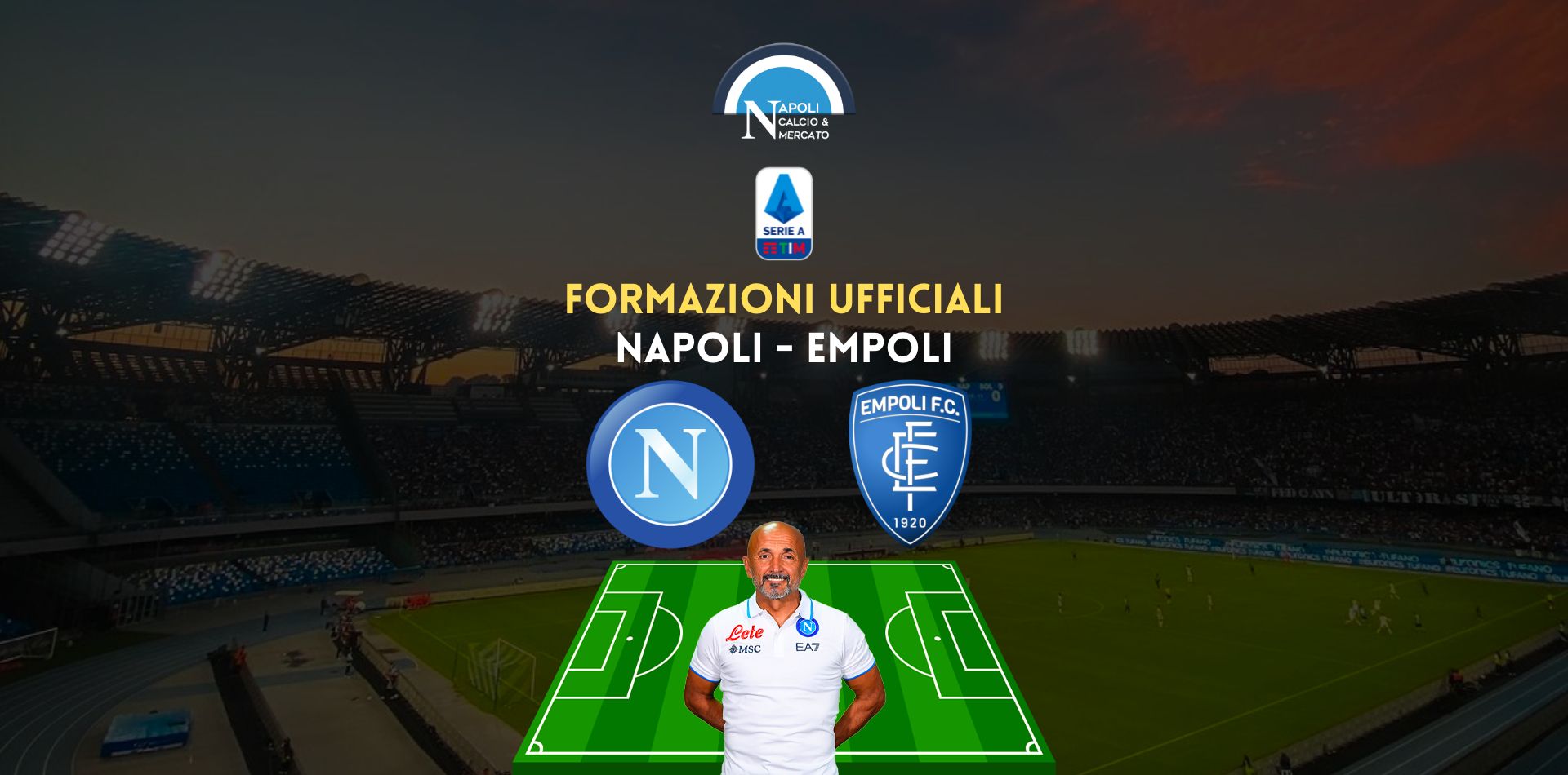 formazioni ufficiali napoli empoli ecco le scelte di spalletti e zanetti formazione titolare serie a