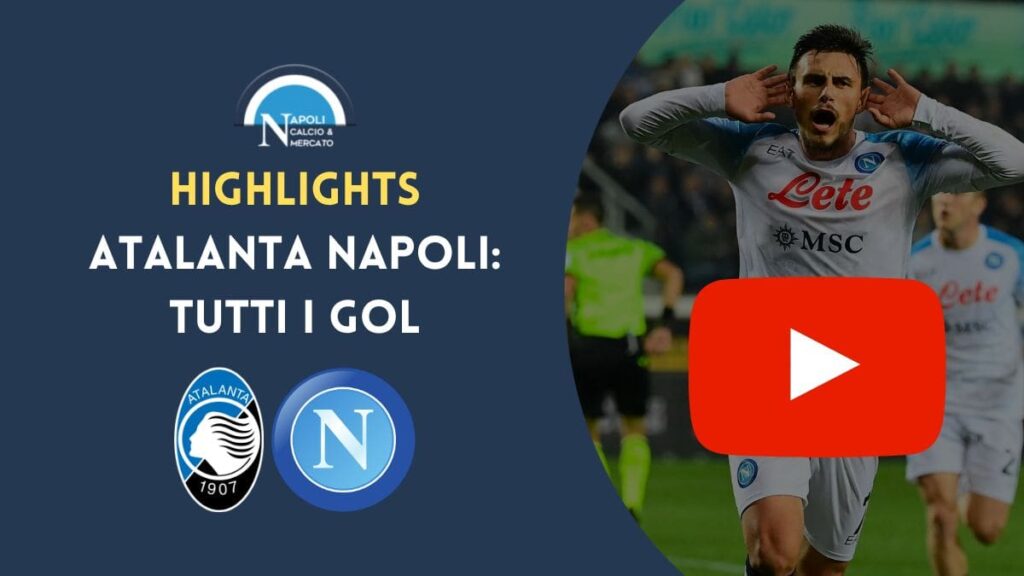 highlights atalanta napoli tutti i gol e sintesi video rete osimhen lozano lookman