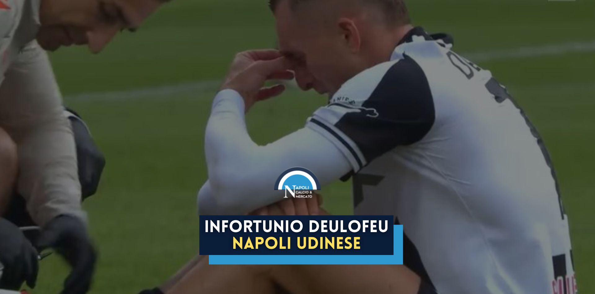 infortunio deulofeu napoli udinese condizioni diagnosi fantacalcio tempi di recupero