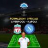 liverpool napoli formazioni ufficiali champions league