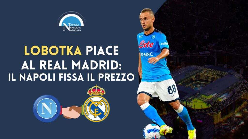 lobotka piace al real madrid il prezzo e la trattativa di calcio mercato napoli24