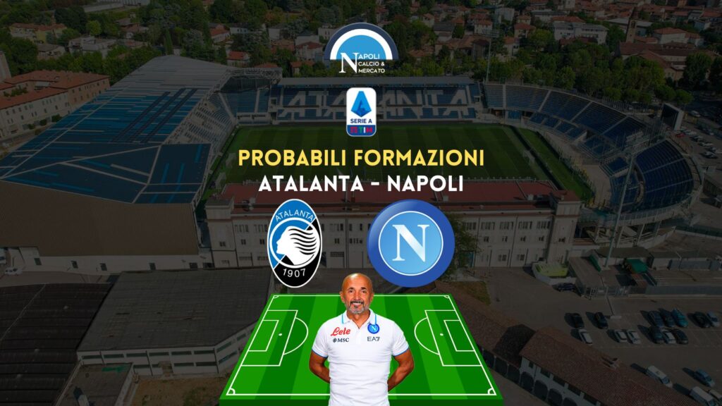 probabili formazioni atalanta napoli scelte spalletti gasperini serie a