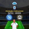 probabili formazioni napoli udinese le scelte di spalletti e sottil 15 giornata serie a kvaratskhelia out