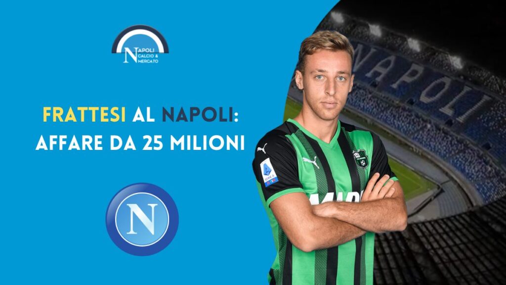 davide frattesi napoli calciomercato gennaio sassuolo valutazione cifre