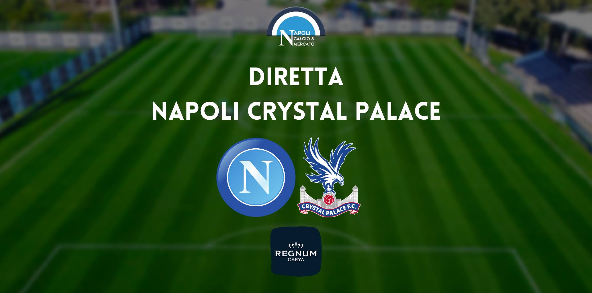 diretta napoli crystal palace amichevole sintesi cronaca risultato tabellino live testuale ritiro turchia regnum carya