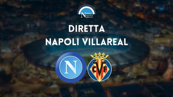 diretta napoli villareal amichevole sintesi cronaca risultato tabellino live testuale stadio maradona