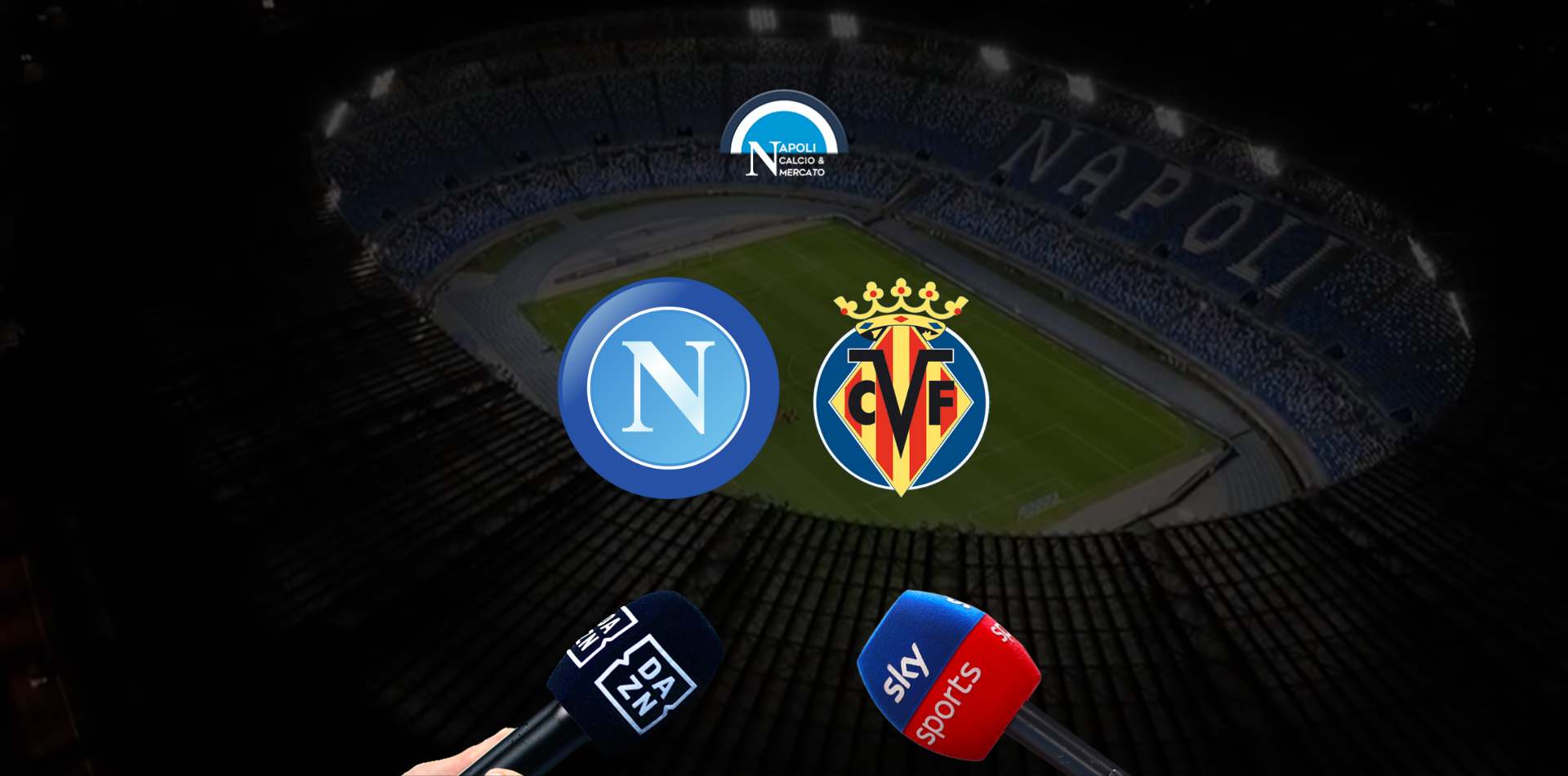 dove vedere napoli villareal in tv e dove vederla in streaming gratis prezzo pay per view dazn sky