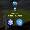 diretta live inter napoli serie a