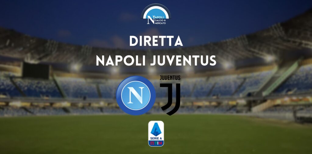 diretta napoli juventus sintesi cronaca risultato tabellino serie a live testuale