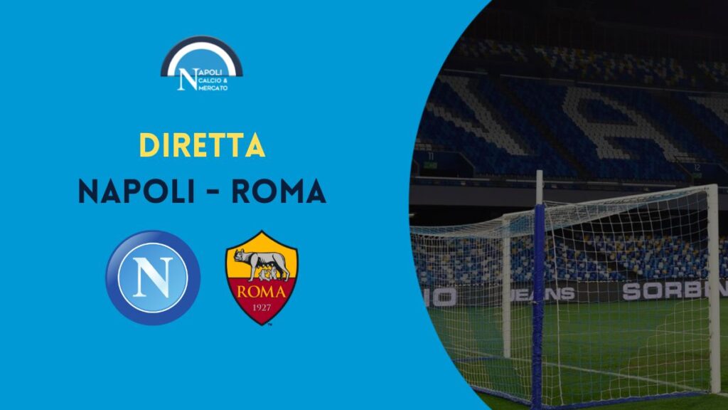 diretta napoli roma sintesi cronaca risultato tabellino serie a live testuale