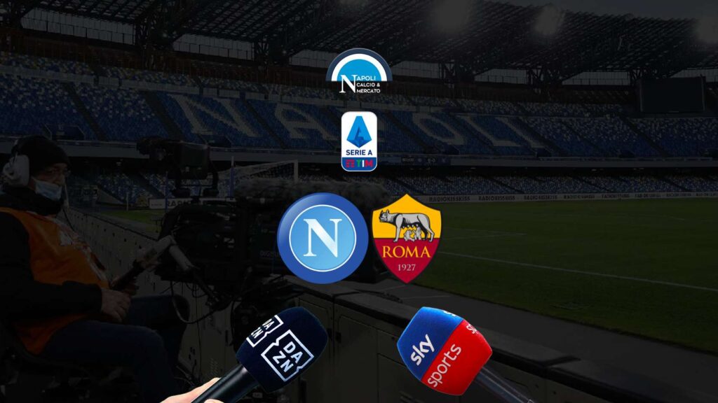 dove vedere napoli roma tv streaming sky dazn canale