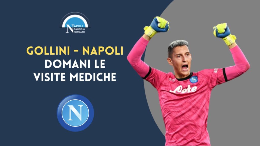 gollini napoli calciomercato visite mediche scambio sirigu fiorentina domani roma villa stuart