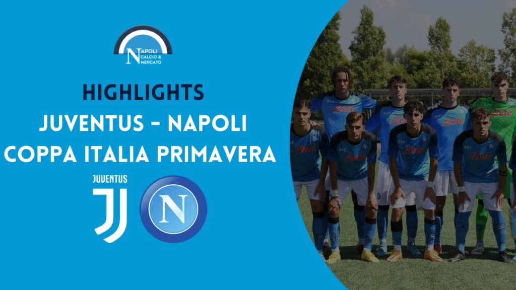 highlights juventus napoli primavera coppa italia gol sintesi video