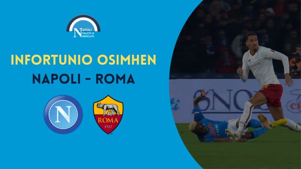 infortunio osimhen napoli roma polso pestone smalling fasciatura condizioni