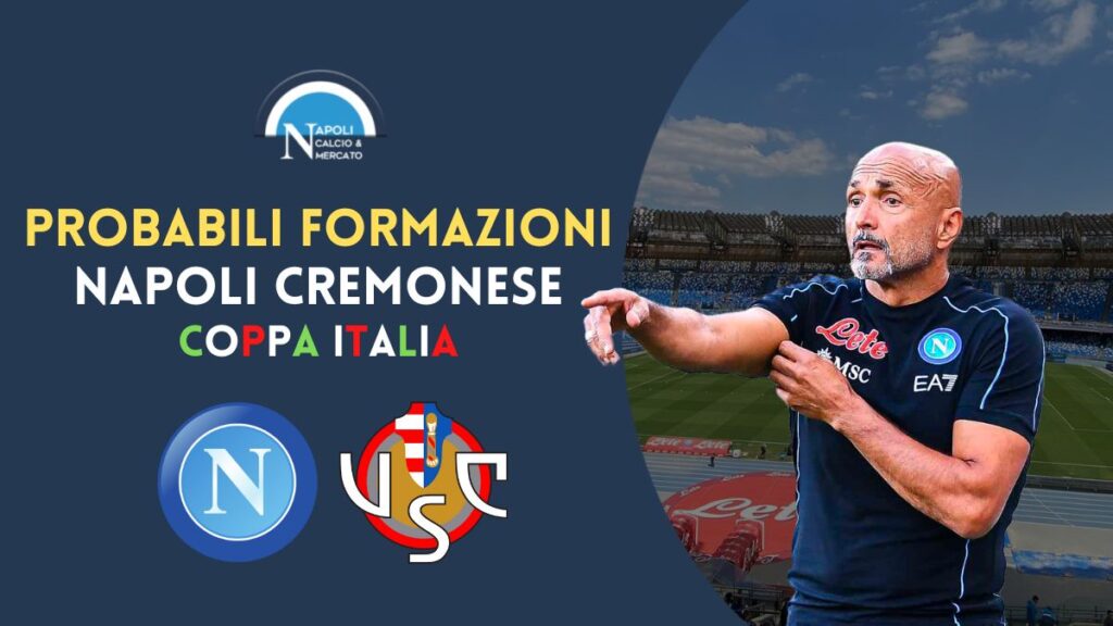 napoli cremonese probabili formazioni ottavi di finale coppa italia titolari spalletti turnover