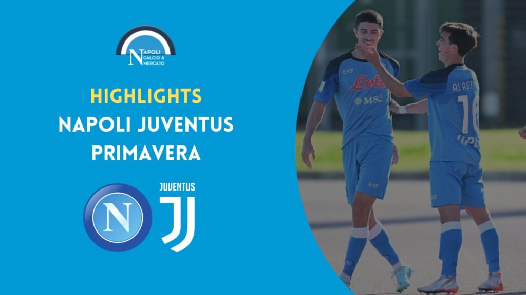 napoli juve primavera highlights marcatori video risultato tabellino cronaca sintesi napoli juventus