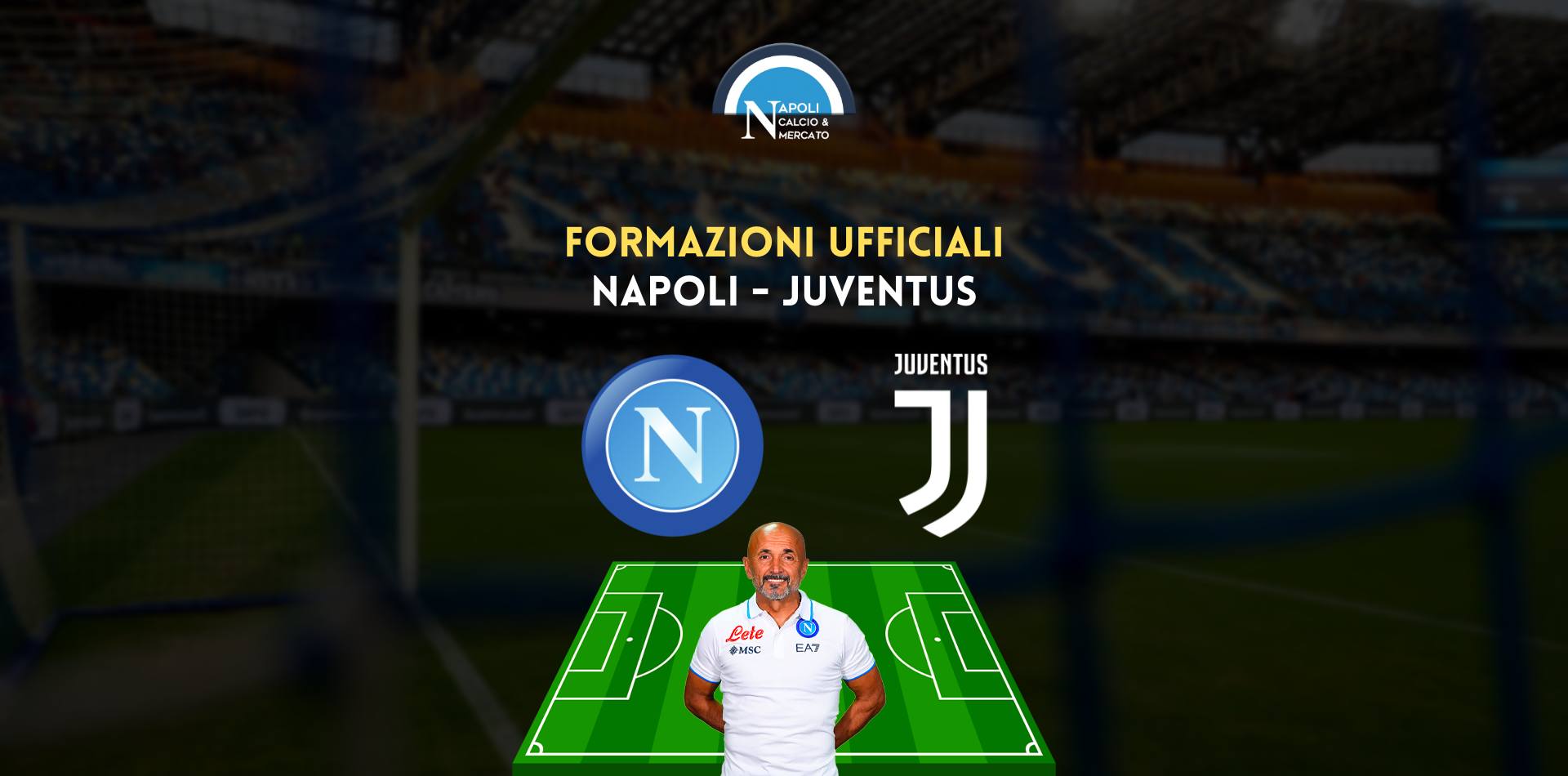 napoli juventus formazioni ufficiali i titolari di spalletti e allegri 13 gennaio 2023