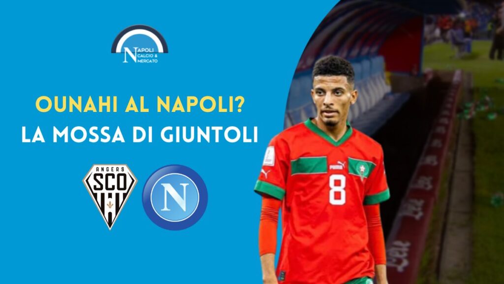 ounahi napoli calciomercato angers ultime notizie giuntoli