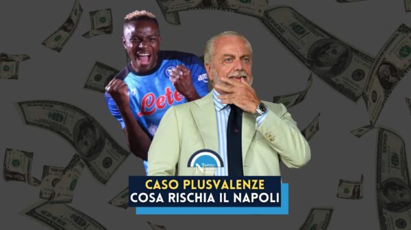 plusvalenze napoli cosa rischia de laurentiis osimhen