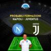 probabili formazioni napoli juve serie a i titolari di spalletti e allegri