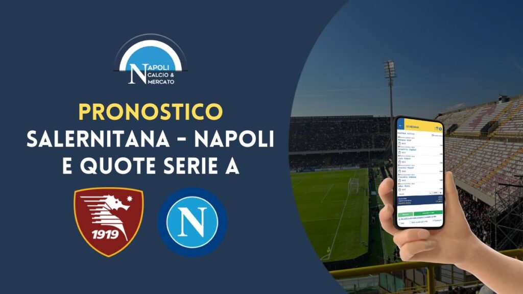 quote salernitana napoli pronostici e pronostico serie a