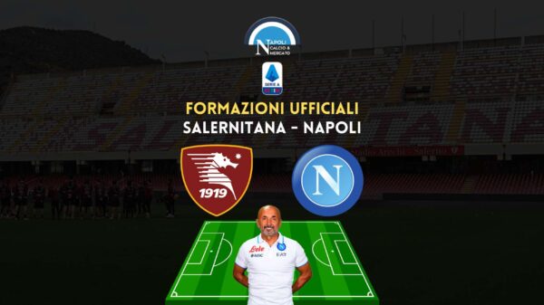 salernitana napoli formazioni ufficiali ultimissime