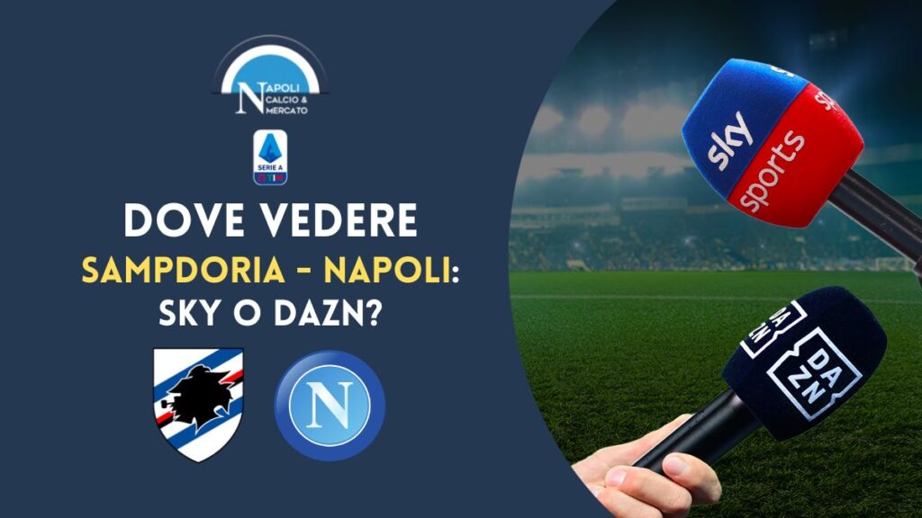 sampdoria napoli dove vederla sky o dazn link canale tv