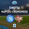 diretta napoli cremonese sintesi cronaca risultato tabellino serie a live testuale