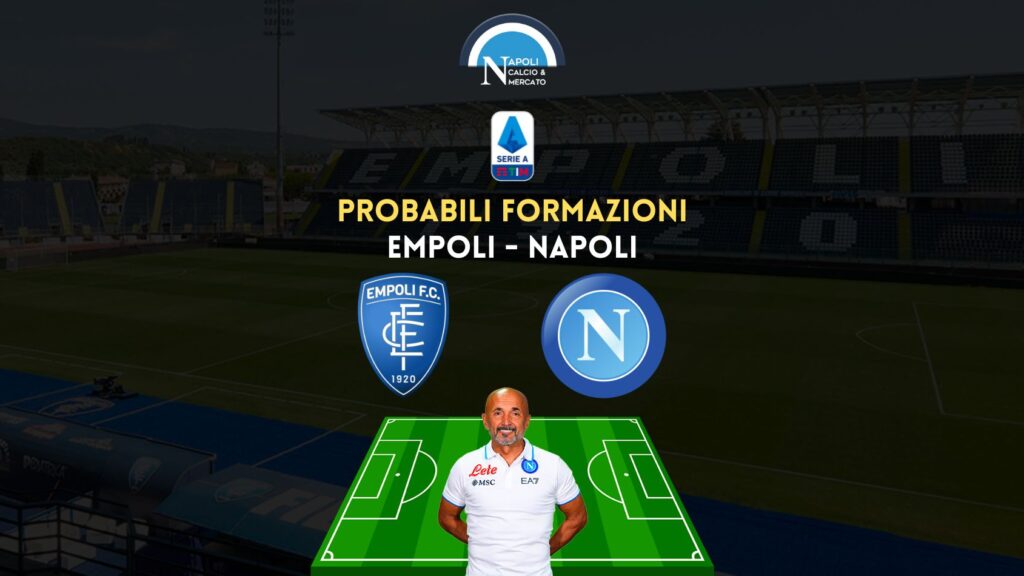 empoli napoli probabili formazioni serie a spalletti formazione zanetti