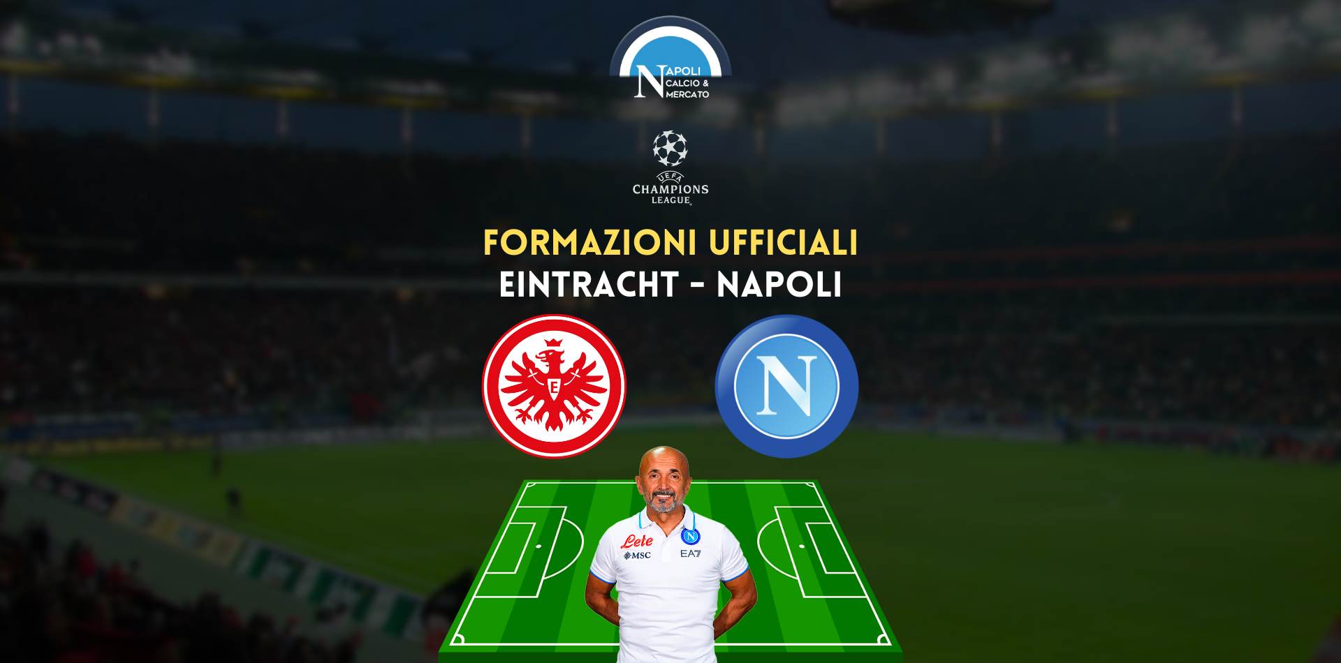 formazioni ufficiali eintracht napoli champions league ottavi di finale spalletti titolari scelte