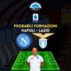 napoli lazio probabili formazioni serie a ecco la formazione di spalletti e sarri