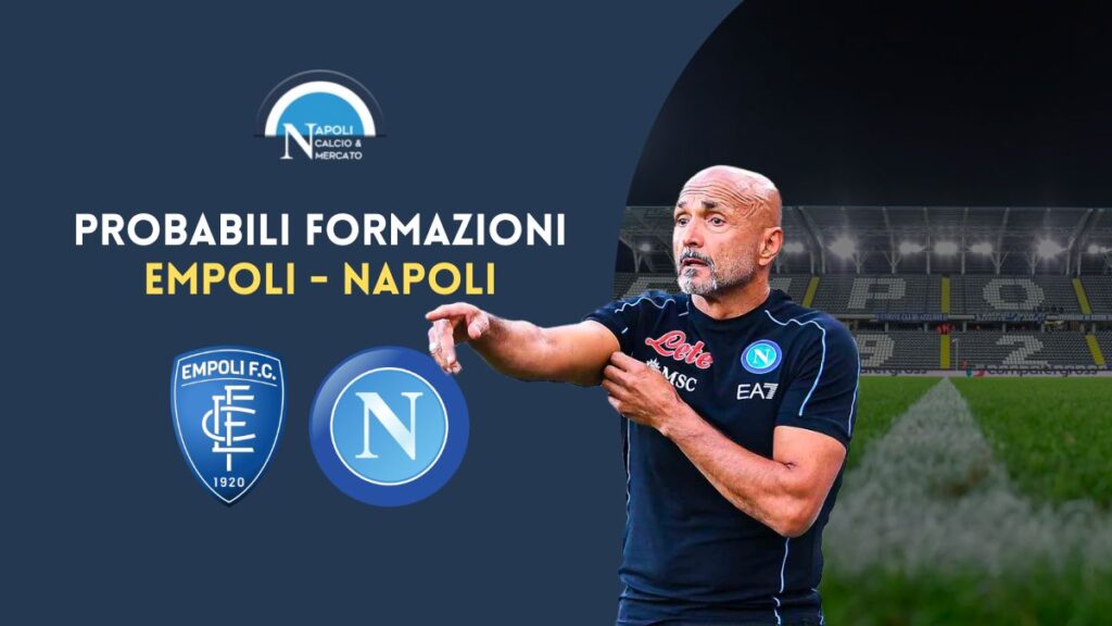 probabili formazioni empoli napoli scelte spalletti ballottaggi turnover