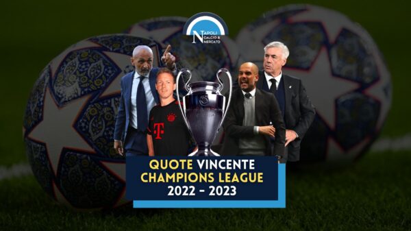 quote vincente champions league 2022 23 napoli manchester city bayern psg real madrid