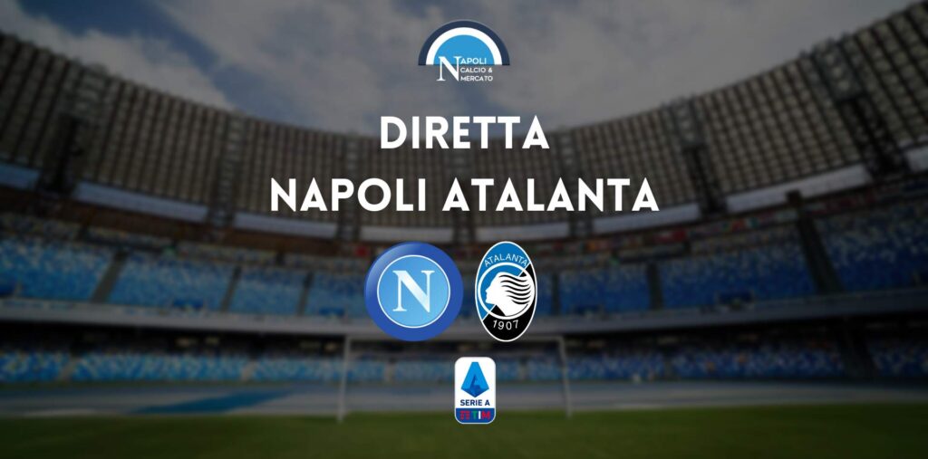 diretta napoli atalanta sintesi cronaca risultato tabellino serie a live testuale