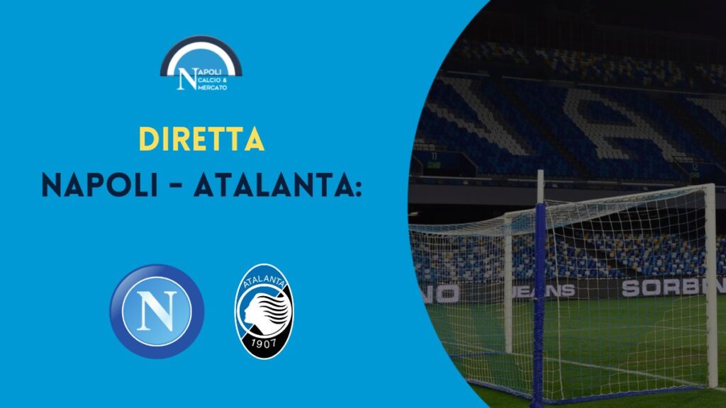 diretta napoli atalanta sintesi cronaca risultato tabellino serie a live testuale