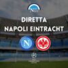 diretta napoli eintracht francoforte sintesi cronaca risultato tabellino champions league live testuale