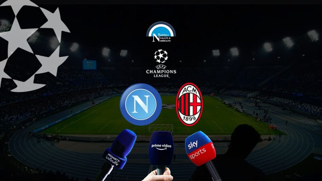 dove vedere napoli milan champions league gratis in charo in tv e streaming fra sky sport prime video amazon e canale 5 su mediaset