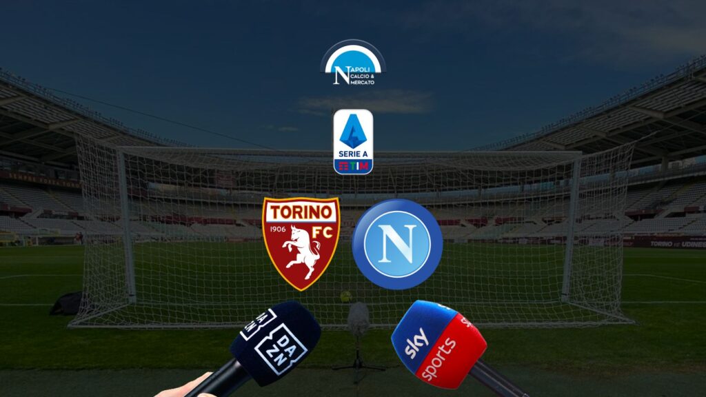 dove vedere torino napoli in diretta tv e in live streaming sky o dazn