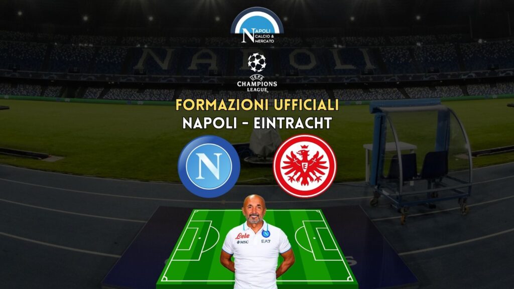 napoli eintracht francoforte formazioni ufficiali titolari spalletti e glasner in uefa champions league