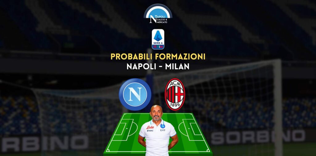 napoli milan probabili formazioni ultime notizie fantacalcio spalletti pioli