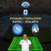 probabili formazioni napoli atalanta serie a probabile formazione spalletti gasperini