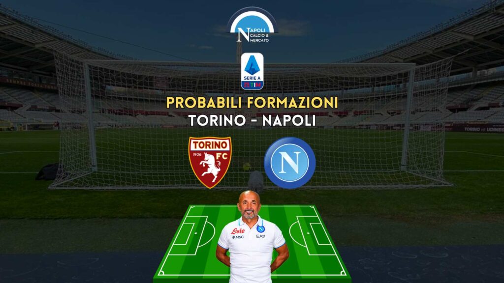 probabili formazioni torino napoli ultimissime serie a