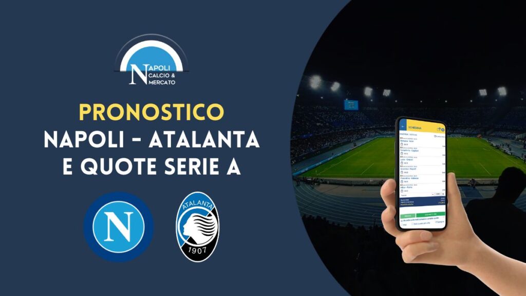 quote napoli atalanta pronostico bookmakers quota serie a