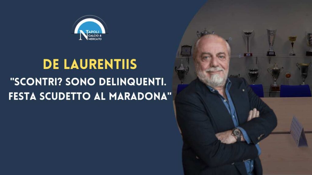 aurelio de laurentiis scontri ultras napoli festa scudetto maradona