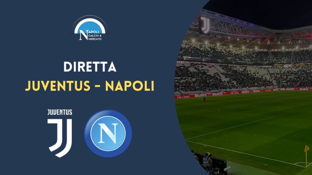 diretta juventus napoli sintesi cronaca risultato tabellino serie a live testuale